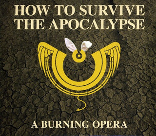 the album cover for Cast Recording - How to Survive the Apocalypse: Burning Opera