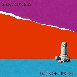 Silk Flowers- Days of Arrest