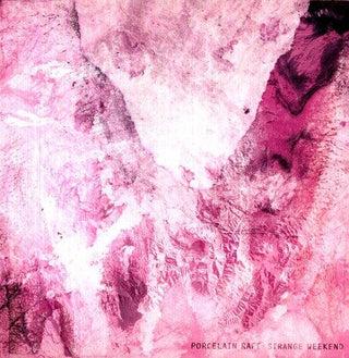 Porcelain Raft- Strange Weekend