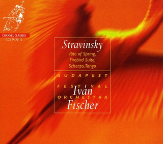 the album cover for Ivan Fischer - Rite of Spring / Firebird Suite / Scherzo / Tango