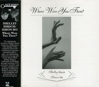 the album cover for Shelley Hirsch & Simon Ho - Where Were You Then?