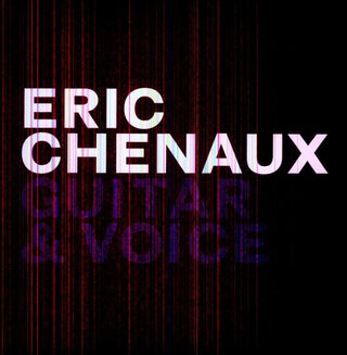 Eric Chenaux- Guitar and Voice