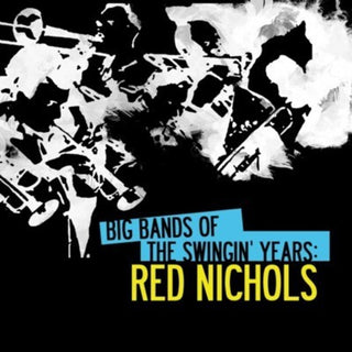 the album cover for Red Nichols - Big Bands Swingin Years: Red Nichols