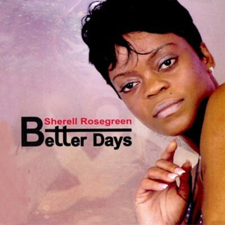 the album cover for Sherell Rosegreen - Better Days