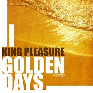 the album cover for King Pleasure - Golden Days