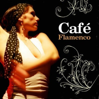 the album cover for Cafe Flamenco - Cafe Flamenco / Various