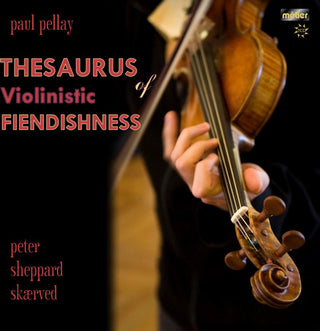 the album cover for Peter Sheppard Skærved - Thesaurus of Violinistic Fiendishness