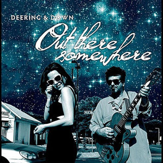 the album cover for Deering & Down - Out There Somewhere