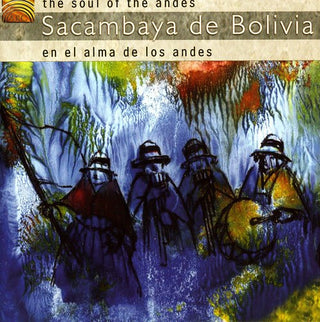 the album cover for Sacambaya De Bolivia - Soul of the Andes