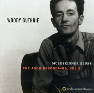 the album cover for Woody Guthrie - Muleskinner Blues: Asch Recordings 2
