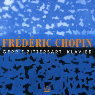 the album cover for Chopin / Zitterbart - Gerrit Zitterbart Plays Chopin