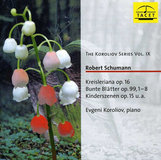 the album cover for Schumann / Koroliov - Koroliov Series 9: Robert Schumann