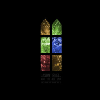 Jason Isbell And The 400 Unit- Live At The Ryman Vol 2