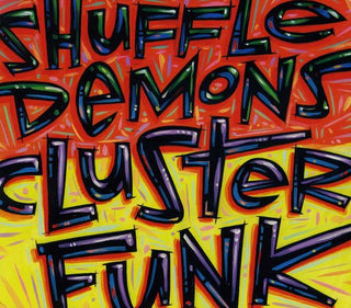 the album cover for Shuffle Demons - Clusterfunk
