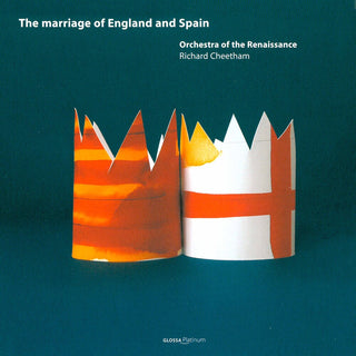 the album cover for Orch Of The Renaissance, Cheetham - Marriage of England & Spain: Phillip II & Mary