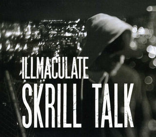 the album cover for Illmaculate - Skrill Talk