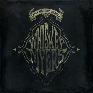 the album cover for Whiskey Myers - Early Morning Shakes