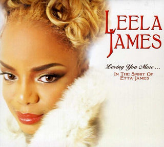 Leela James- Loving You More in the Spirit of Etta James