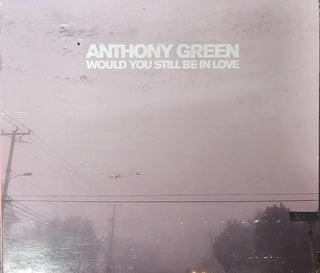 Anthony Green (Saosin/Circa Survive)- Would You Still Be In Love (Wear To Digipak)