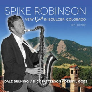 the album cover for Spike Robinson - Very Live In Boulder, Colorado
