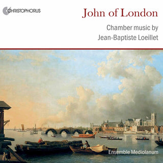 the album cover for Loeilette / Ensemble Mediolanum - John of London: Chamber Music of Jean-Baptieste