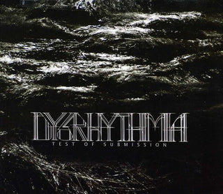 the album cover for Dysrhythmia - Test of Submission