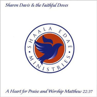 the album cover for Sharon Davis & the Faithful Doves - Heart for Praise & Worship