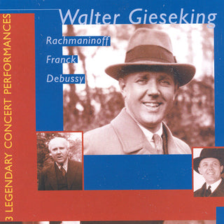 the album cover for WALTER GIESEKING - 3 Lengendary Concert Performances