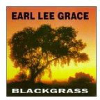 Earl Lee Grace- Blackgrass