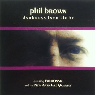 the album cover for Phil Brown - Darkness Into Light