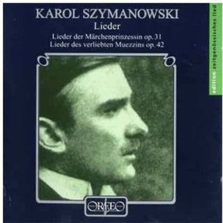 the album cover for Karol Szymanowski / Barainsky,Claudia / Bauni - Lieder / Lieder Der Marchenprinzessin Op 31