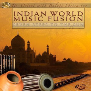 the album cover for Re-Orient/Shrivastav - Indian World Music Fusion: Seven Steps to the Sun