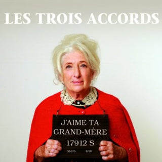 the album cover for Trois Accords - J Aime Ta Grand-Mere [Import]