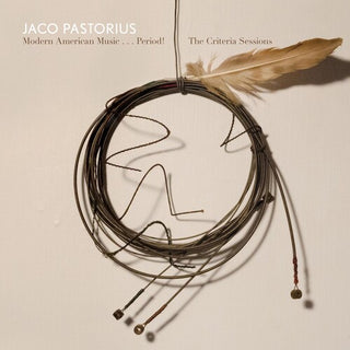 Jaco Pastorius- Modern American Music: Period Criteria Sessions