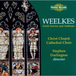 the album cover for Weelkes Christ Church Cathedral Choir/Darlington - Evening Service for 5 Voices Ninth Service/Anthems