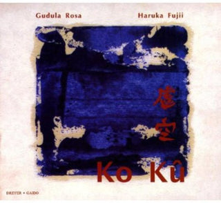the album cover for Gudula Rosa - Ko Ku: Contemporary Japanese