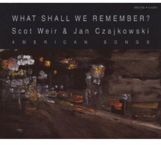 the album cover for Scot Weir - What Shall We Remember