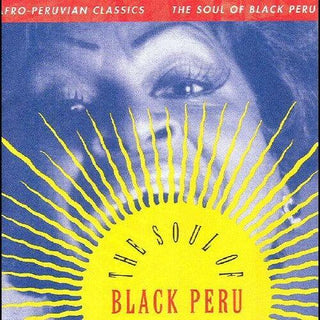 Afro-Peruvian Classics: The Soul of Black Peru / Various