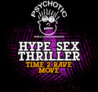 the album cover for Hype Sex Thriller - Time 2 Rave / Move