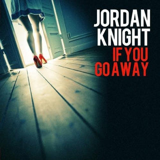 the album cover for Jordan Knight - If You Go Away