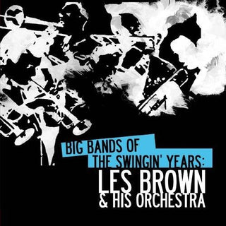 the album cover for Les Brown & His Orchestra - Big Bands Swingin Years: Les Brown