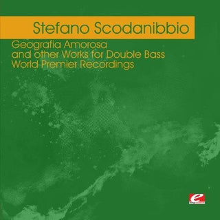 the album cover for Stefano Scodanibbio - Scodanibbio: Geografia Amorosa