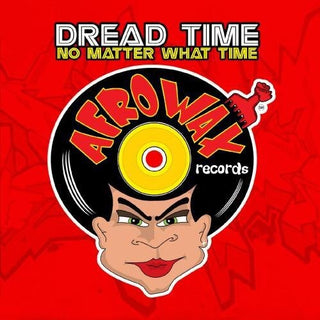 the album cover for Dread Time - No Matter What Time