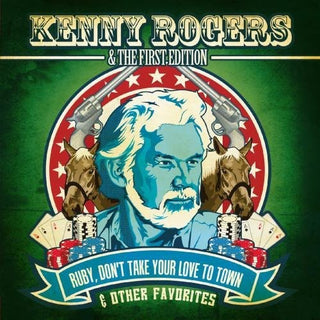 the album cover for Kenny Rogers & The First Edition - Ruby Don't Take Your Love to Town & Other