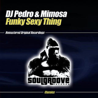 the album cover for Dj Pedro & Mimosa - Funky Sexy Thing