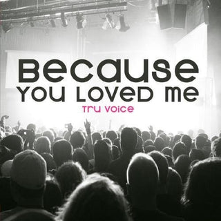 the album cover for Tru Voice - Because You Loved Me