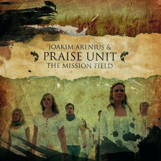 the album cover for Joakim Arenius & Praise Unit - Mission Field
