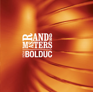 the album cover for Remi Bolduc - Random Masters