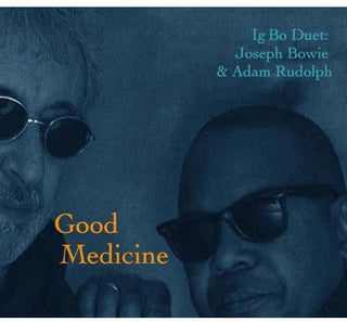 the album cover for Joseph Bowie & Adam Rudolph - Good Medicine