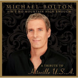 the album cover for Michael Bolton - Ain't No Mountain High Enough: Tribute Hitsville